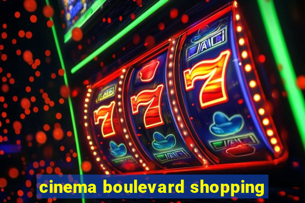 cinema boulevard shopping